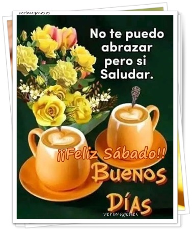 Imagen de Feliz Sábado. Viviendo este día al Máximo: ¡Que tengas un día espectacular!