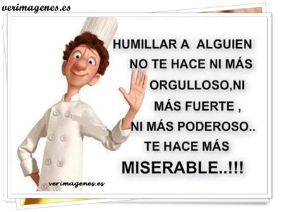 Imagen de Humillar a alguien no te hace ni más orgulloso...