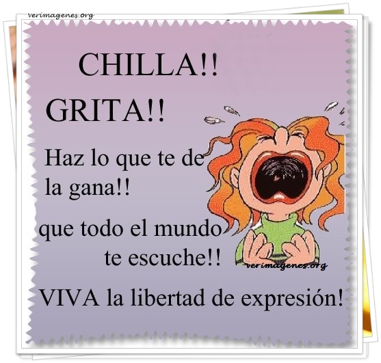 Imagen de Chilla !! Grita !! Haz Lo Que Te De La Gana !!